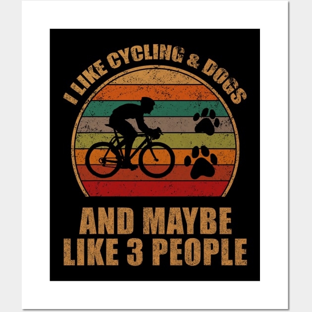 I Like Cycling & Dogs And Maybe Like 3 People Retro Funny Wall Art by Mitsue Kersting